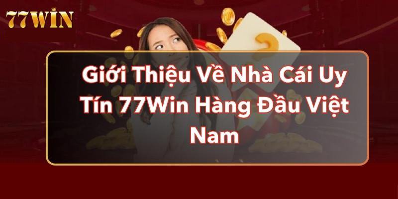 Đánh giá cổng game nổ hũ 77win